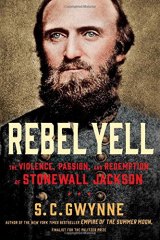 BOOK REVIEW: 'Rebel Yell: The Violence, Passion, and Redemption of Stonewall Jackson': The Truth is Even Stranger Than the Legend BOOK REVIEW: 'Rebel Yell: The Violence, Passion, and Redemption of Stonewall Jackson': The Truth is Even Stranger Than the Legend